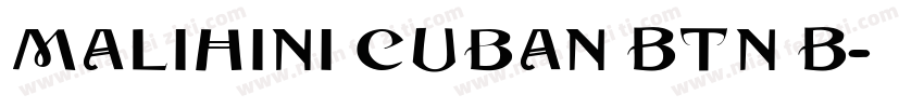 Malihini Cuban BTN B字体转换
